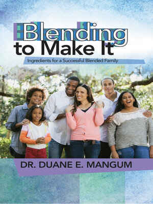 cover image of Blending to Make It: Ingredients for a Successful Blended Family